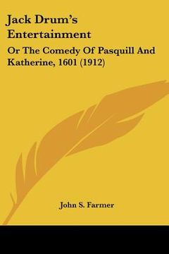 portada jack drum's entertainment: or the comedy of pasquill and katherine, 1601 (1912) (in English)