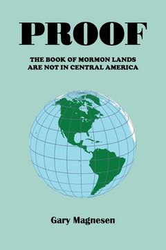 portada Proof the Book of Mormon Lands Are Not in Central America (in English)