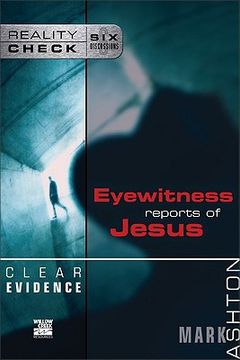 portada clear evidence: eyewitness reports of jesus (en Inglés)