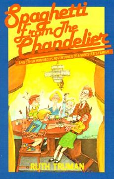 portada spaghetti from the chandelier: and other humorous adventures of a minister's family (en Inglés)