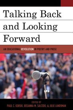 portada Talking Back and Looking Forward: An Educational Revolution in Poetry and Prose