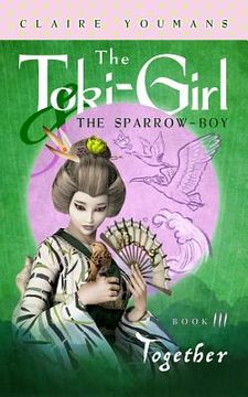 portada Together: The Toki-Girl and the Sparrow-Boy, Book 3 (en Inglés)