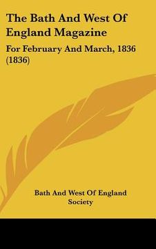 portada the bath and west of england magazine: for february and march, 1836 (1836) (en Inglés)