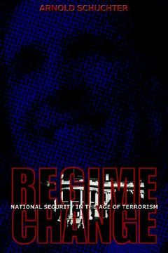 portada regime change: national security in the age of terrorism (en Inglés)
