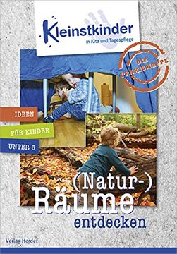 portada Die Praxismappe: (Natur-)Räume Entdecken: Kleinstkinder in Kita und Tagespflege: Ideen für Kinder Unter 3 (en Alemán)