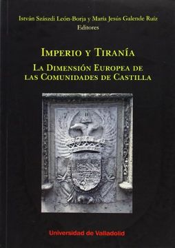 portada Imperio y Tiranía. La Dimensión Europea de las Comunidades de Castilla (in Spanish)