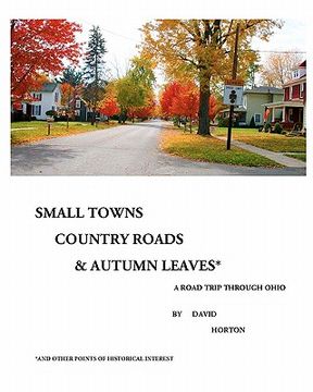 portada small towns, country roads, & autumn leaves (en Inglés)