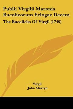 portada publii virgilii maronis bucolicorum eclogae decem: the bucolicks of virgil (1749) (en Inglés)