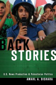 portada Back Stories: U. St News Production and Palestinian Politics (in English)
