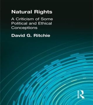 portada Natural Rights: A Criticism of Some Political and Ethical Conceptions (Muirhead Library of Philosophy) (in English)