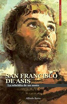 portada San Francisco de Asís: La Rebeldía de un Santo (in Spanish)