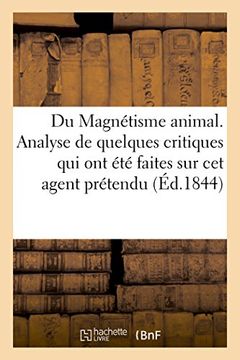portada Du Magnetisme Animal. Analyse de Quelques Critiques Qui Ont Ete Faites Sur CET Agent Pretendu (Sciences) (French Edition)