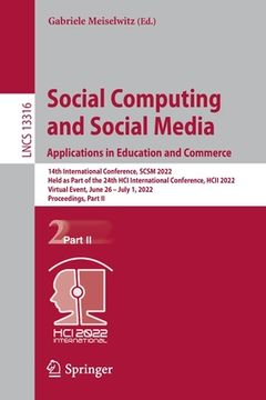 portada Social Computing and Social Media: Applications in Education and Commerce: 14th International Conference, Scsm 2022, Held as Part of the 24th Hci Inte (en Inglés)