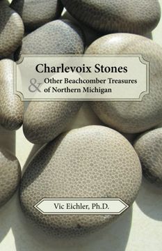 portada Charlevoix Stones & Other Beachcomber Treasures of Northern Michigan (en Inglés)
