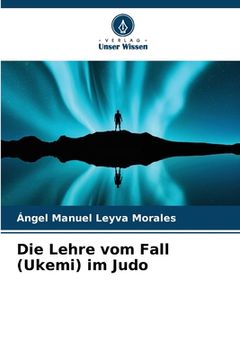portada Die Lehre vom Fall (Ukemi) im Judo (en Alemán)