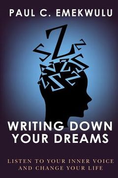portada Writing Down Your Dreams: Listen to Your Inner Voice and Change Your Life
