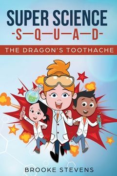 portada Super Science Squad: The Dragon's Toothache (en Inglés)