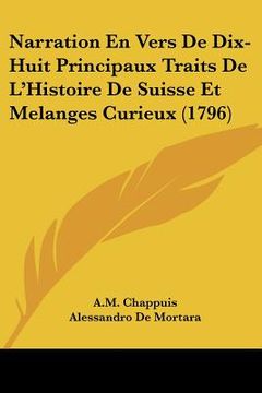 portada Narration En Vers De Dix-Huit Principaux Traits De L'Histoire De Suisse Et Melanges Curieux (1796) (en Francés)
