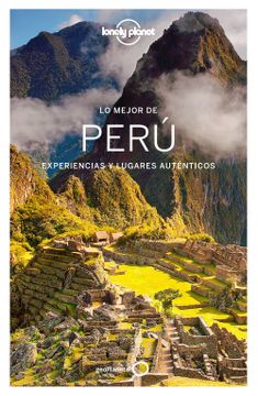portada Lo Mejor de Perú 3: Experiencias y Lugares Auténticos (Guías lo Mejor de País Lonely Planet)