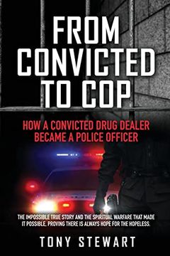 portada From Convicted to Cop: How a Convicted Drug Dealer Became a Police Officer (0) (in English)
