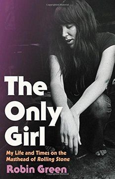portada The Only Girl: My Life and Times on the Masthead of Rolling Stone 