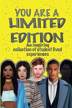 portada You are a Limited Edition: An Inspiring Collection of Student Lived Experiences (en Inglés)