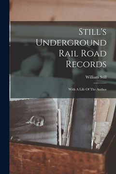 portada Still's Underground Rail Road Records: With A Life Of The Author (en Inglés)