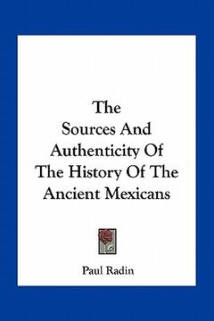 portada the sources and authenticity of the history of the ancient mexicans (en Inglés)
