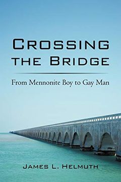 portada Crossing the Bridge: From Mennonite boy to gay man (en Inglés)
