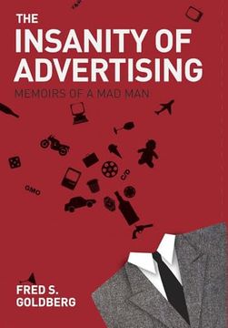 portada The Insanity of Advertising: Memoirs of a mad man (en Inglés)