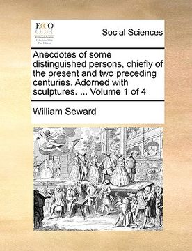 portada anecdotes of some distinguished persons, chiefly of the present and two preceding centuries. adorned with sculptures. ... volume 1 of 4 (in English)