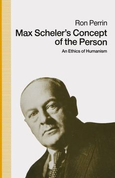 portada Max Scheler’s Concept of the Person: An Ethics Of Humanism