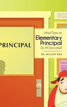 portada what does an elementary principal do all day long? (en Inglés)