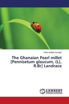 portada The Ghanaian Pearl millet [Pennisetum glaucum, (L), R.Br] Landrace