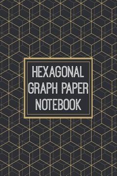 portada Hexagonal Graph Paper Notebook: 1/2 Inch Hexagons - Hex Map - Hex Board - Hex Grid - Designed for RPG Gamers and other Crazy People (en Inglés)