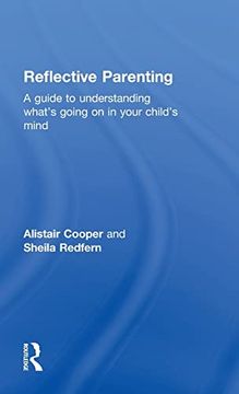 portada Reflective Parenting: A Guide to Understanding What'S Going on in Your Child'S Mind (en Inglés)