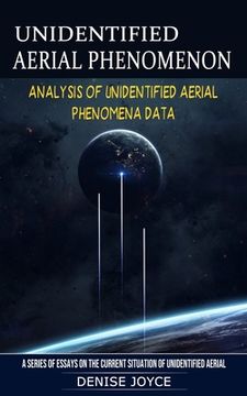 portada Unidentified Aerial Phenomenon: Analysis of Unidentified Aerial Phenomena Data (A Series of Essays on the Current Situation of Unidentified Aerial) (in English)