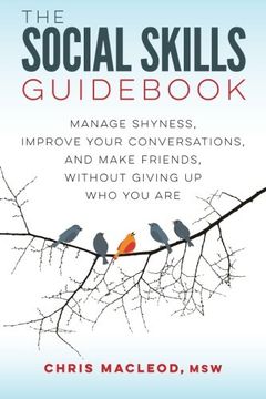 portada The Social Skills Guid: Manage Shyness, Improve Your Conversations, and Make Friends, Without Giving Up Who You Are (en Inglés)