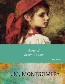 portada Anne of Green Gables: Large Print (en Inglés)