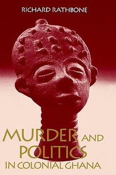 portada murder and politics in colonial ghana (en Inglés)
