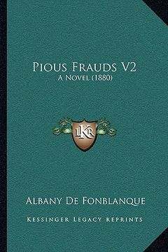 portada pious frauds v2: a novel (1880) (en Inglés)