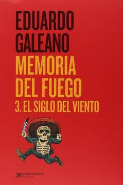 portada El Siglo Del Viento (Memoria Del Fuego. Galeano #3)