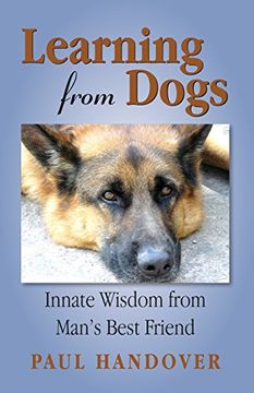 portada Learning From Dogs: Innate Wisdom From Man's Best Friend (en Inglés)