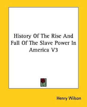 portada history of the rise and fall of the slave power in america v3 (en Inglés)