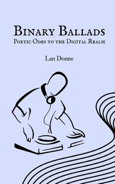 portada Binary Ballads: Poetic Odes to the Digital Realm (in English)