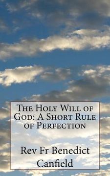 portada The Holy Will of God: A Short Rule of Perfection