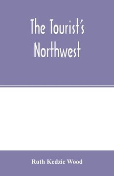 portada The tourist's Northwest (in English)