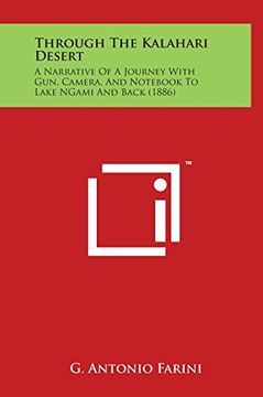 portada Through the Kalahari Desert: A Narrative of a Journey with Gun, Camera, and Not to Lake Ngami and Back (1886)