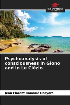 portada Psychoanalysis of consciousness in Giono and in Le Clézio (en Inglés)