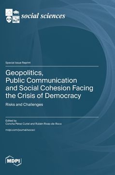 portada Geopolitics, Public Communication and Social Cohesion Facing the Crisis of Democracy: Risks and Challenges (en Inglés)